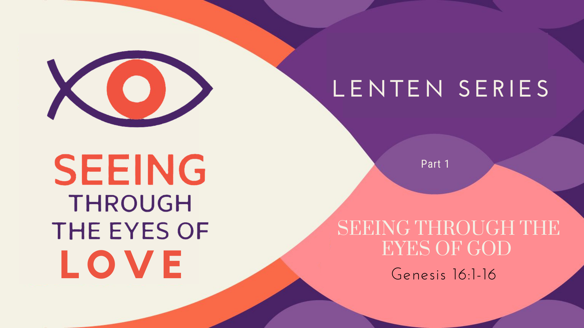 Seeing Through the Eyes of Love - Lenten Series