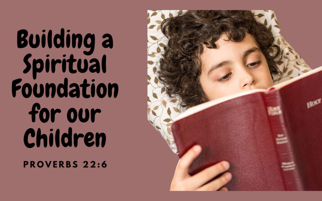 Building a Spiritual Foundation for our Children