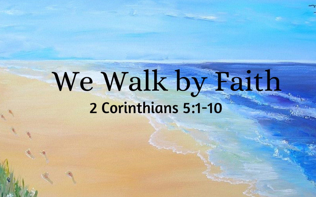 We Walk by Faith