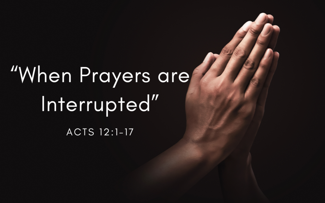 When Our Prayers Are Interrupted