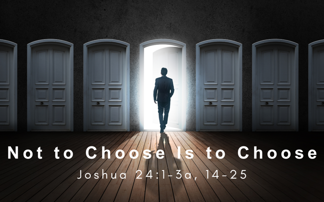 Not to Choose is to Choose