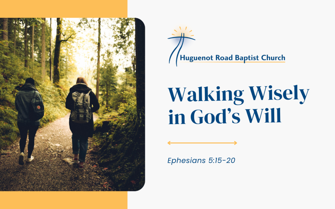 Walking Wisely in God’s Will