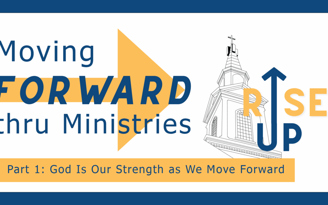 God is Our Strength as We Move Forward