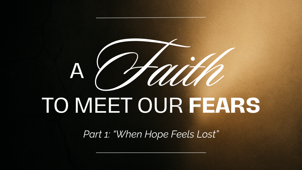 Part 1 When Hope Feels Lost