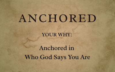 Your Why: Anchored in Who God Says You Are